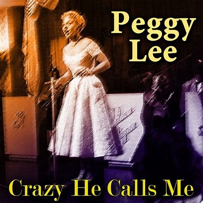 Peggy Lee Baby Is What He Calls Me